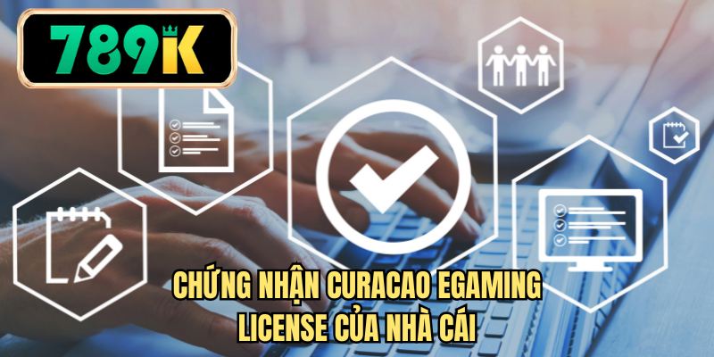 Chứng nhận Curacao Egaming License của nhà cái