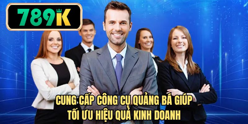 Cung cấp công cụ quảng bá giúp tối ưu hiệu quả kinh doanh