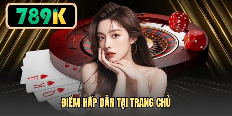 Điểm hấp dẫn tại trang chủ