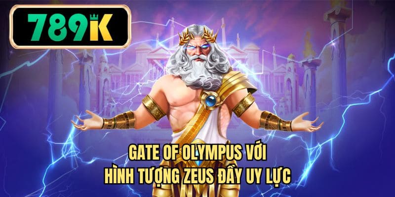 Gate of Olympus với hình tượng Zeus đầy uy lực