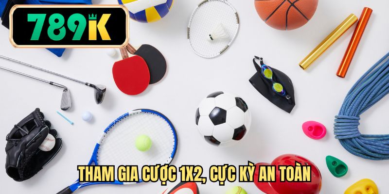 Tham gia cược 1x2, cực kỳ an toàn