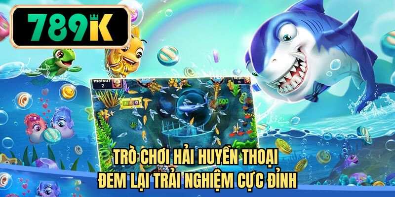 Trò chơi hải huyền thoại đem lại trải nghiệm cực đỉnh